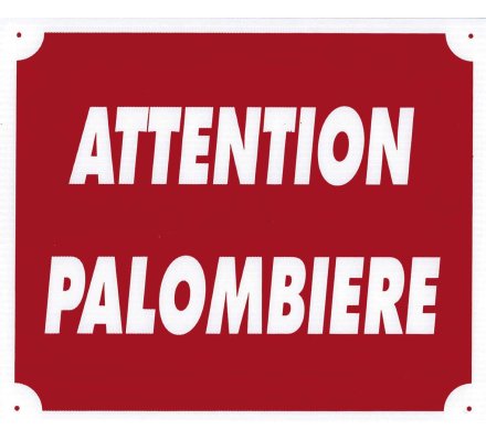 Panneau ''Attention Palombière'' 30 x 25 cm