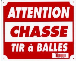 Panneau ''Attention chasse tir à balles'' 30 x 25 cm
