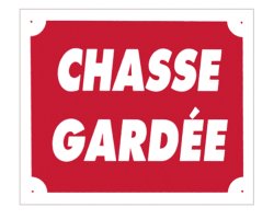 Panneau ''Chasse Gardée'' 30 x 25 cm