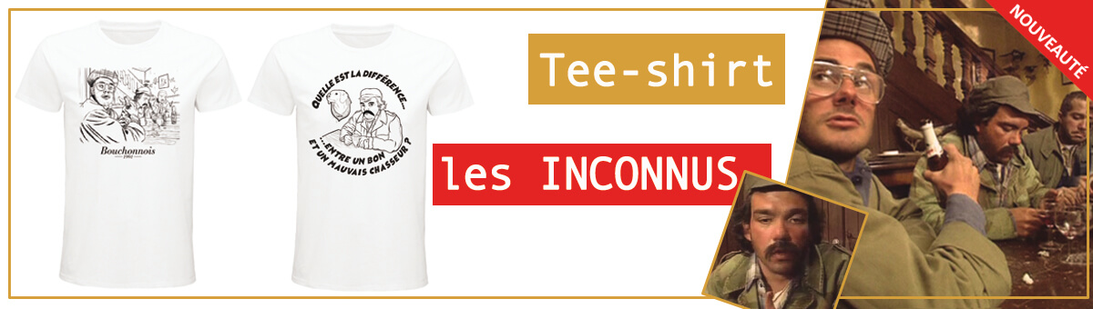 NOUVEAUX TEE-SHIRT LES INCONNUS	